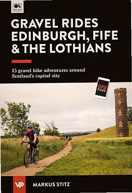 Gravel Rides Edinburgh, Fife & the Lothians: 15 gravel bike adventures around Sc